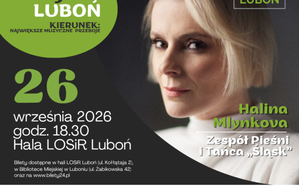 Koncert Jubileuszowy Haliny Mlynkovej wraz z Zespołem Pieśni i Tańca „Śląsk” | Luboń | 26.09.2026