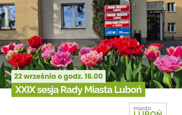 XXIX sesja Rady Miasta Luboń - 22 października 2026 roku o godz. 16.00